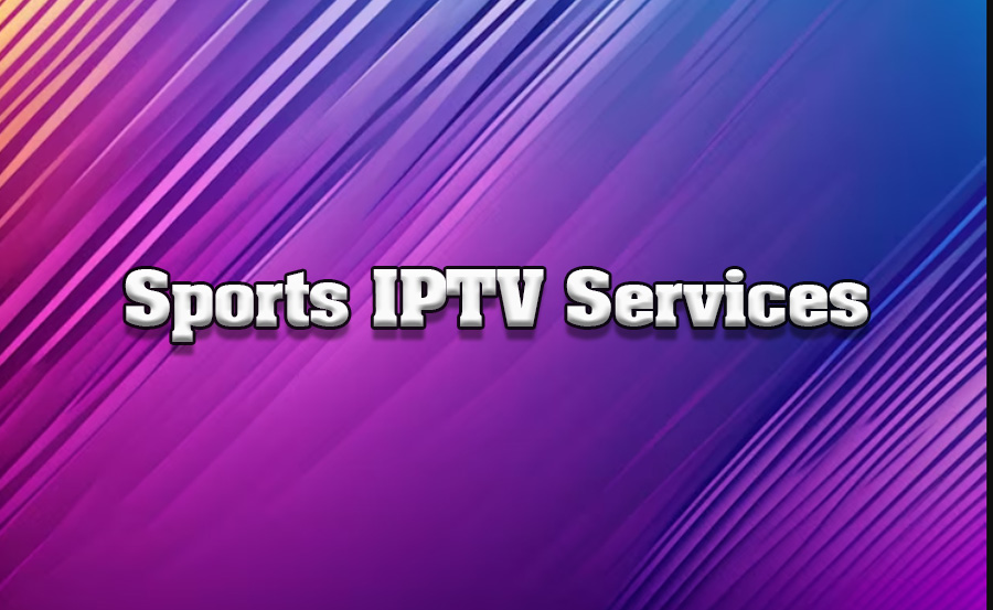 Best IPTV Services for Sports Streaming